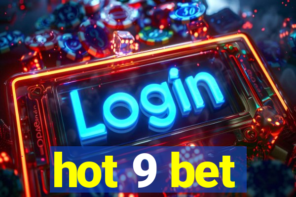 hot 9 bet